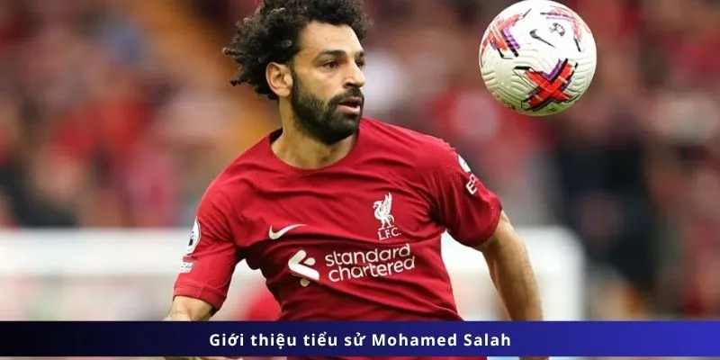 Tiểu Sử Mohamed Salah 2 Giới thiệu tiểu sử Mohamed Salah