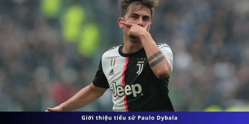 Tiểu Sử Paulo Dybala 2 Giới thiệu tiểu sử Paulo Dybala