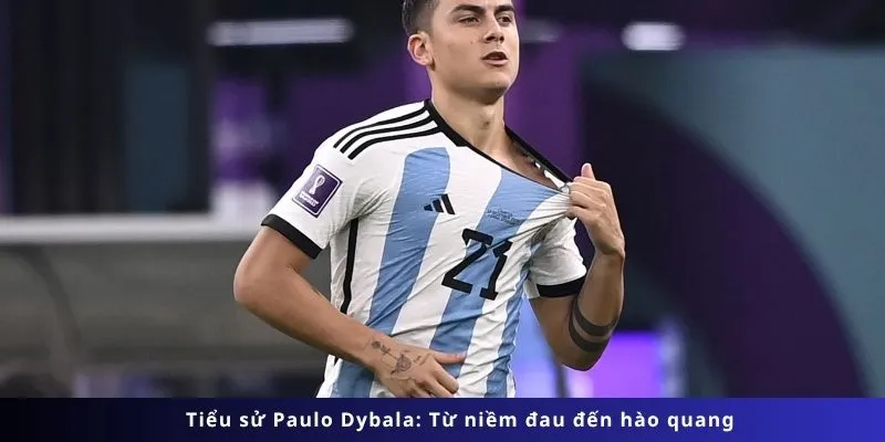Tiểu Sử Paulo Dybala 3 Tiểu sử Paulo Dybala: Từ niềm đau đến hào quang