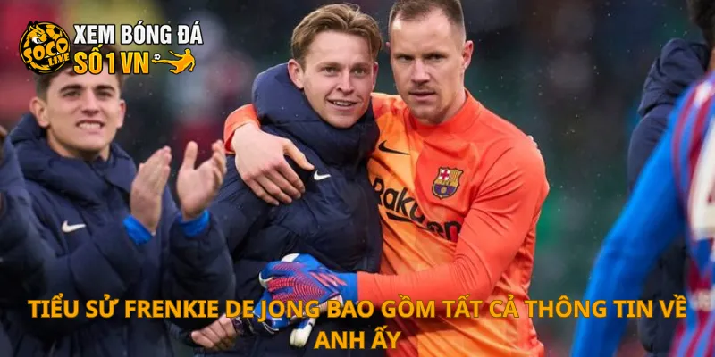 Tiểu Sử Frenkie De Jong 2 Tiểu sử Frenkie de Jong bao gồm tất cả thông tin về anh ấy